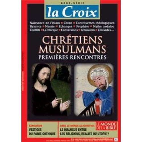 Chrétiens Musulmans - Premières Rencontres (Le Monde De La Bible)