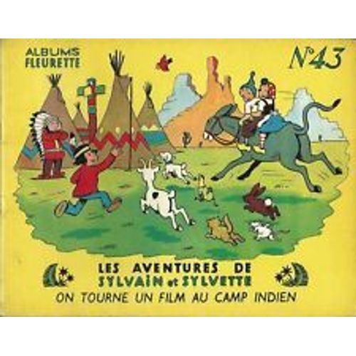 Les Aventures De Sylvain Et Sylvette N° 43 (1ère Série) "On Tourne Un Film Au Camp Indien"