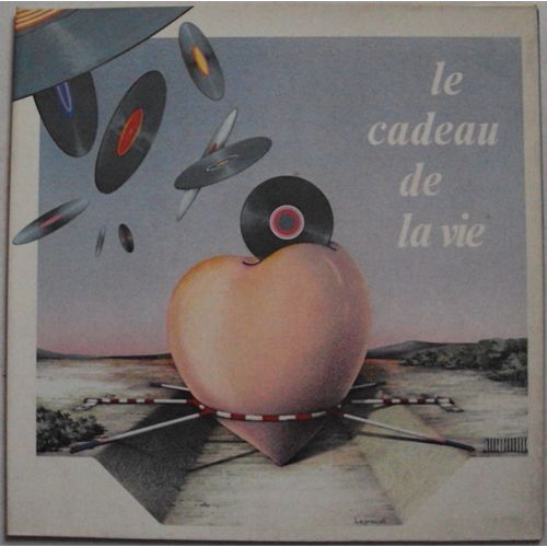 Le Cadeau De La Vie 1978 Compilation - Une Chanson + L'indifférence, Tarentelle, La Fece Cachée De Notre Amour, Jamais Content, Petit Rainbow, We Are The Champions, Les Filles De Cadix + 6