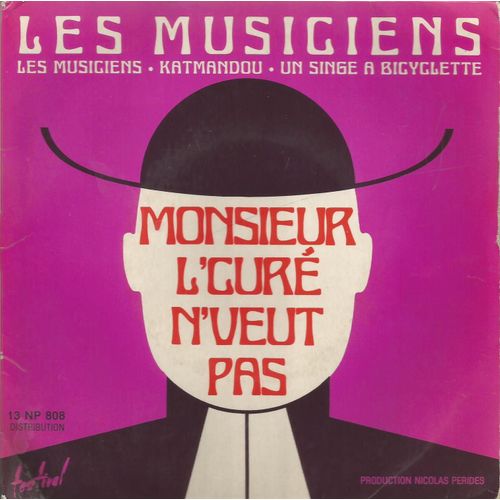 Monsieur L'curé N'veut Pas 2'20 (Nicolas Péridès) - Un Singe À Bicyclette 3'00 (S. Balasko, N. Péridès, J.C. Decamp) / Les Musiciens 3'00 (J.C. Decamp, N. Péridès) - Katmandou 2'55 (Jean Claude Decamp