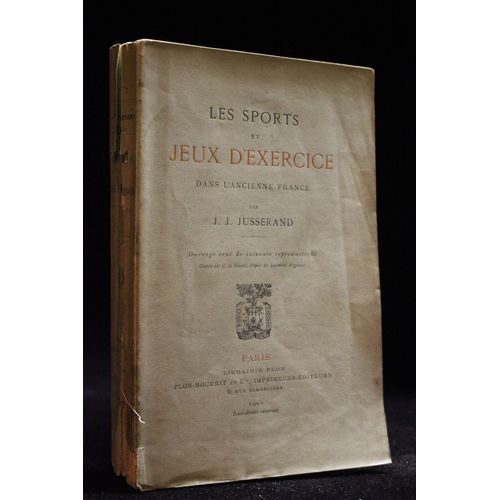 Les Sports Et Les Jeux D'exercice Dans L'ancienne France Edition Originale