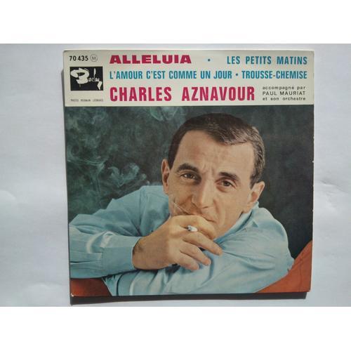 Charles Aznavour- Accompagné Par Paul Mauriat Et Son Orchestre ¿ Alleluia- Les Petits Matins- L¿Amour C'est Comme Le Jour- Trousse-Chemise