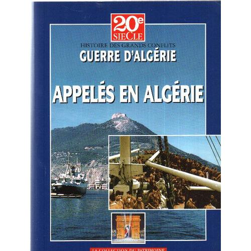 Histoire Des Grands Conflits/ Guerre D'algerie: Appelés En Algerie