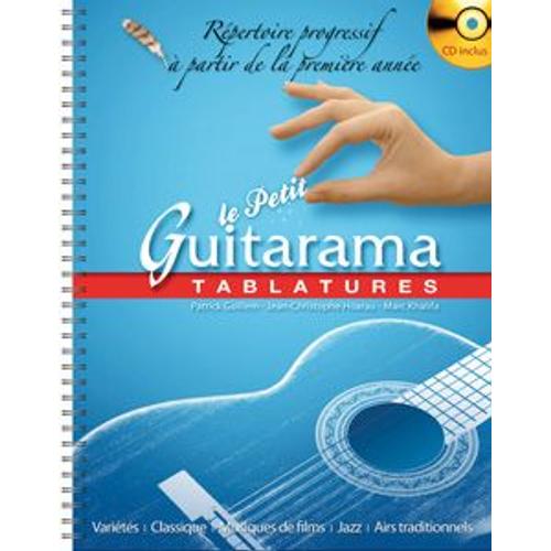 Le Petit Guitarama : Tablatures - Répertoire Progressif À Partir De La Première Année (1cd Audio)