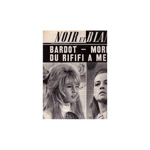 Noir Et Blanc N°1042 Du 17 Au 23 02 1965 Brigitte Bardot Et Jeanne Moreau