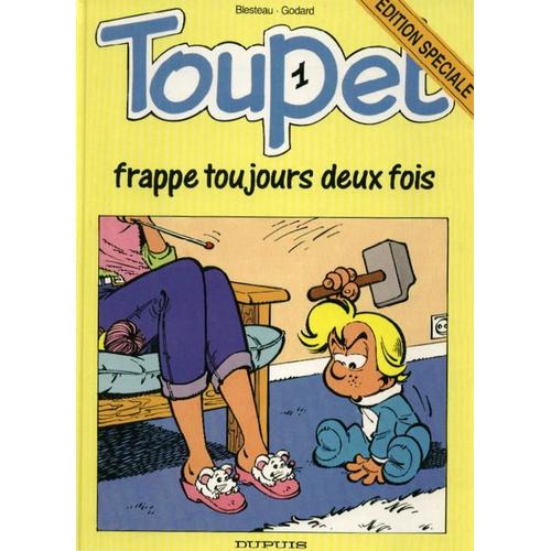 Toupet N°1 : Toupet Frappe Toujours Deux Fois