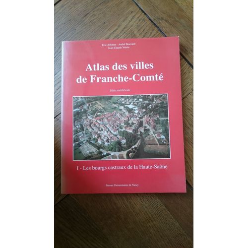 Atlas Des Villes De Franche-Comté - 1. Les Bourgs Castraux De La Haute-Saône
