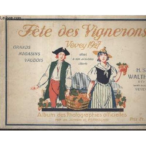 Album Des Photographies Officielles De La Fete Des Vignerons - Vevey 1927 -  Grands Magasins Vaudois - H.S. Walther & Cie.