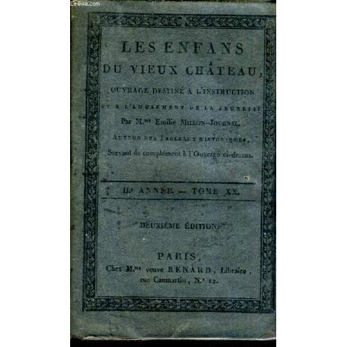 Les Enfans Du Vieux Chateau Ouvrage Destine A L'instruction Et A L'amusement De La Jeunesse - 11e Annee Tome 20 - 2e Edition.