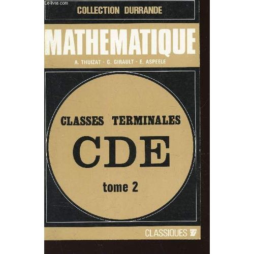 Analyse -  Tome 2 - Mathematique - Classes Terminales - Cde -