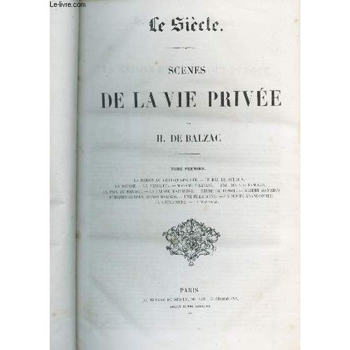 Scenes De La Vie Privee - 1ere Serie / Tome I :  Scènes De La Vie Privée. La Maison Du Chat-Qui-Pelote. Le Bal De Sceaux. La Bourse. La Vendetta. Madame Firmiani. Une Double Famille. La Paix ...