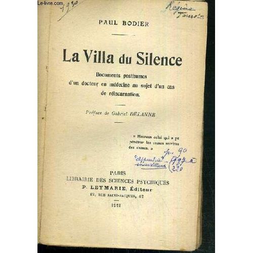 La Villa Du Silence - Documents Posthumes D'un Docteur En Medecine Au Sujet D'un Cas De Reincarnation