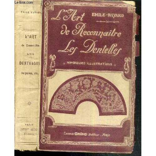 L'art De Reconnaitre Les Dentelles, Guipures Etc... / Guides Pratiques De L'amateur Et Du Collectionneur D'art.