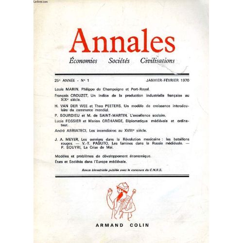 Annales, Economies, Societes, Civilisations, 25e Annee, N° 1, Jan.-Fev. 1970 (Sommaire: Louis Marin, Philippe De Champaigne Et Port-Royal. François Crouzet, Un Indice De La Production ...