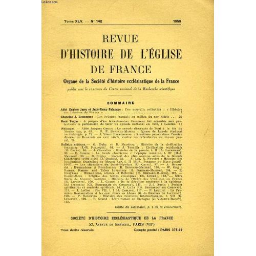 Revue D'histoire De L'eglise De France, Tome Xlv, N° 142, 1959 (Sommaire: Abbé Eugène Jarry Et Jean-Remy Palanque : Une Nouvelle Collection : « Histoire Des Diocèses De France ». Chanoine J. ...