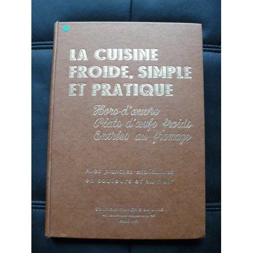 La Cuisine Froide, Simple Et Pratique - Hors-D Oeuvre, Plats D Oeufs Froids, Entrées Au Fromage   de pellaprat henri-paul  Format  (Livre)