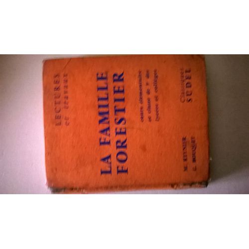 Lectures Et Travaux. La Famille Forestier. Cours Élémentaire - Et Classe De Neuvième Des Lycées Et Collèges