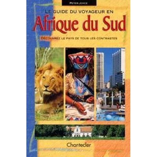 Le Guide Du Voyageur En Afrique Du Sud - Découvrer Le Pays De Tous Les Contrastes