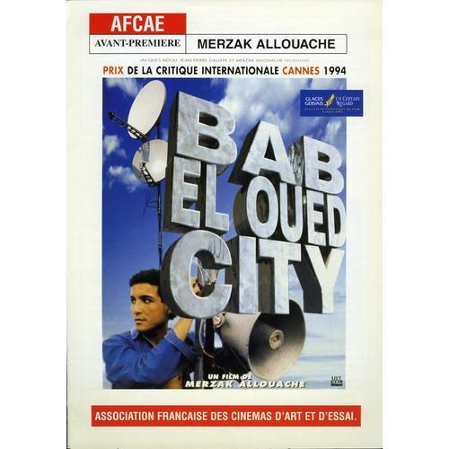 Bab El Oued City, Synopsis Dépliant, Merzak Allouache Avec Hassan Abdou, Nadia Kaci, Mohamed Ourdach