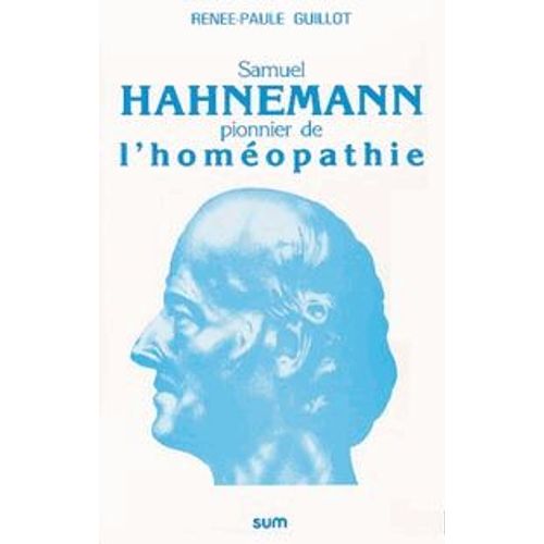 Samuel Hahnemann, Pionnier De L'homéopathie
