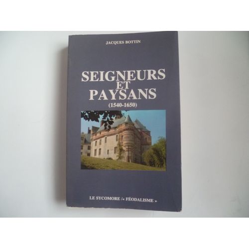 Seigneurs Et Paysans  (1540-1650)