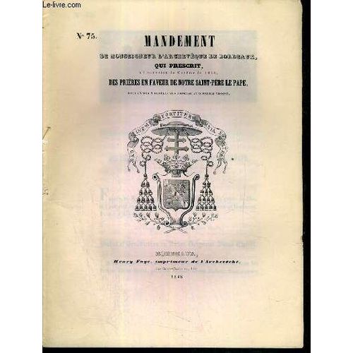 Mandement - N°75 - De Monseigneur L'archeveque De Bordeaux Qui Prescrit A L'occasion Du Careme De 1848 Des Prieres En Faveur De Notre Saint-Pere Le Pape