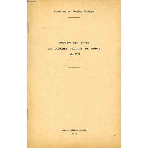 Extrait Des Actes Du Congres D'etudes De Rodez, Juin 1974, Un Clerc D'alphonse De Poitiers En Rouergue, Guillaume Ros