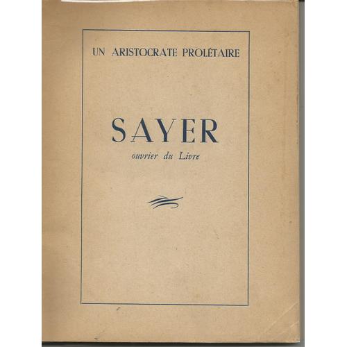 Un Aristocrate Prolétaire  Sayer Ouvrier Du Livre