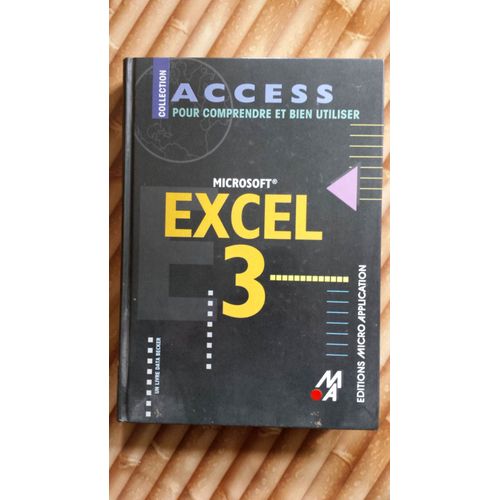 Microsoft Excel 3 - Collection Access Pour Comprendre Et Bien Utiliser