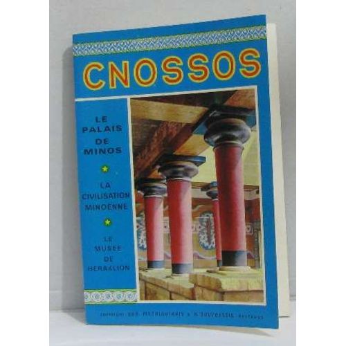 Cnossos Le Palais De Minos, La Civilisation Minoenne, Le Musée De Heraklion
