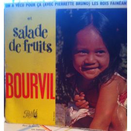 On A Vécu Pour Ça (Avec Pierrette Bruno) Les Rois Fainéants Et Salade De Fruits