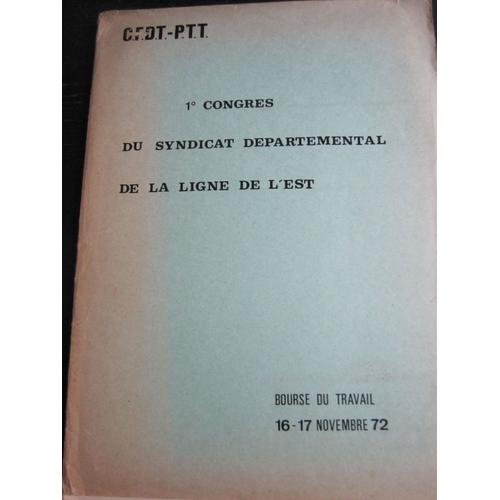 Dossier : 1er Congrès Du Syndicat Départemental De La Ligne De L' Est, C.F.D.T. P.T.T. - 1972