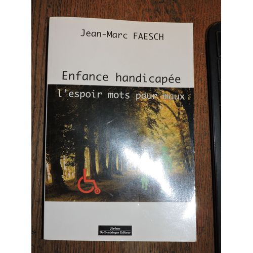 Enfance Handicapée L'espoir Mots Pour Maux