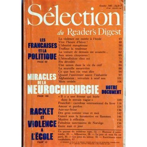Reader's Digest Selection N° 464 Du 01/10/1985 - Les Francais Et La Politique - Miracles De La Neurochirurgie Notre Document - Racket Et Violence A L'ecole - La Violence Est Entree A L'ecole - Vive L'heure D'hiver - L'identite Europeenne - Truffau...