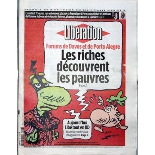 Liberation N° 7375 Du 26/01/2005 - Ce Matin A 11 Heures, Rassemblement Place De La Republique A Paris Pour Afficher Les Portraits De Florence Aubenas Et De Hussein Hanoun, Disparus En Irak Depuis Le 5 Janvier Forums De Davos Et De Porto Allegre - ...