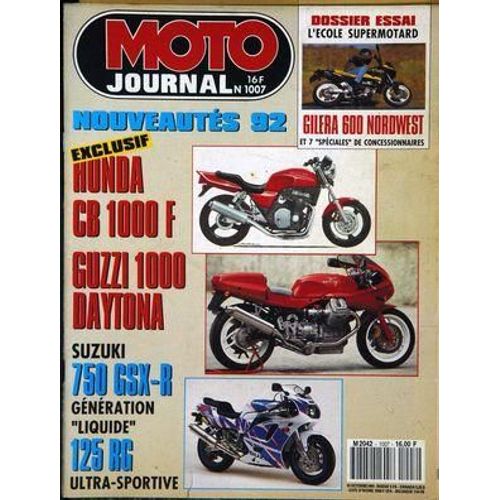 Moto Journal N° 1007 Du 10/10/1991 - Dossier Essai : L'ecole Supermotard. Gilera 600 Nordwest. Nouveautes 92 Exclusif : Honda. Cb 100f. Guzzi 1000. Daytona. Suzuki 750 Gsx-R. Genration    Liquide    125 Rg Ultra-Sportive.