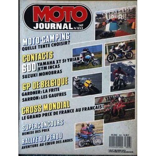 Moto Journal N° 853 Du 07/07/1988 - Moto-Camping : Quelle Tente Choisir ? Contacts : 600 : Yamaha Xt St Yrian. Ktm Incas. Suzuki Monobras. Gp De Belgique : Gardner : La Frite. Sarron : Les Gaufres. Cross Mondial : Le Grand Prix De France Au Franca...