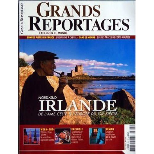 Grands Reportages N° 307 Du 01/08/2007 - Nord- Sud  -   Irlande - L'hexagone A Cheval - Sur Les Traces De Corto Maltese - Vilnius  -   Riga  -   Tallin  -   Le Reveil Des Capitales Baltes - Sagesses De L'humanite  -   Danielle Et Olivier Follmi En...
