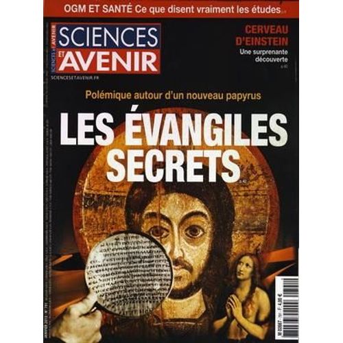Sciences Et Avenir N° 791 Du 01/01/2013 - Polemique Autour D Un Novueau Papyrus - Les Evangiles Secrets Cerveau D Einstein - Une Surprenante Decouverte