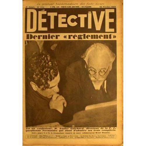 Detective N° 174 Du 25/02/1932 - M. Xavier Guichard - Directeur De La P.J. Questionne Fernandez Qui Vient D'abattre Ses Trois Complices.