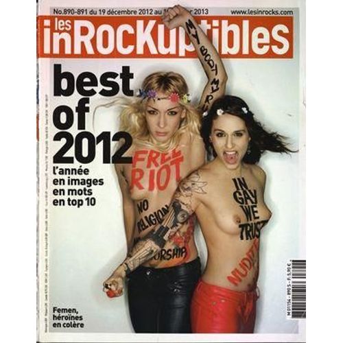 Inrockuptibles (Les) N° 890891 Du 19/12/2012 - Best Of 2012 L Annee En Images En Mots En Top 10 Femen Heroines En Colere