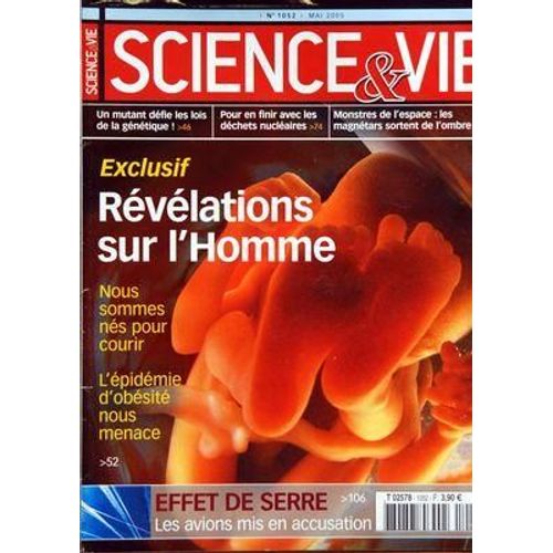 Science Et Vie N° 1052 Du 01/05/2005 - Revelations Sur L'homme - Un Mutant Defie Les Lois De La Genetique - Pour En Finir Avec Les Dechets Nucleaires - Monstres De L'espace  -   Les Magnetars Sortent De L'ombre - Effet De Serre  -   Les Avions Mis...