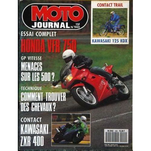 Moto Journal N° 940 Du 03/05/1990 - Contact Trail : Kawasaki 125 Kdx. Essai Complet : Honda Vfr 750. Gp Vitesse : Menaces Sur Les 500 ? Technique : Comment Trouver Des Chevaux ? Contact : Kawasaki Zxr 400