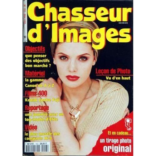 Chasseur D'images N° 153 Du 01/05/1993 - Lecon De Photo - Objectifs - Materiel  -   Canon - Films 400  -   Kodak Contre Fuji - Avec Un Top-Model D'elite - Video  -   Les Compacts Hi-8