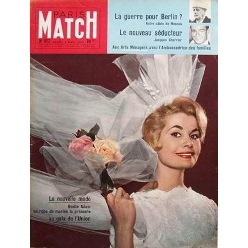 Paris Match N° 517 Du 07/03/1959 - La Guerre Pour Berlin Le Nouveau Seducteur - Jacques Charrier La Nouvelle Mode - Noelle Adam Au Gal De L'union Noâ Lle Adam Mariee Edith Piaf Malade Moscou Arts Menagers Karim Aga Khan La Mode Jolie Femme Votre C...
