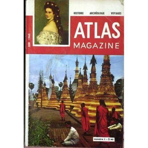 Atlas Magazine N° 1 Du 01/06/1960 - Affaire Lind Berg Par Castelot Secret De Mayerling Par H Vallotton Cite D'or Du Bouddha Andrea Doria