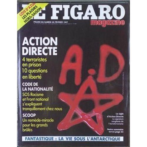 Figaro Magazine (Le) N° 13218 Du 28/02/1987 - Action Directe - Code De La Nationalite  -   S.O.S. Racisme Et Front National - Un Remede-Miracle Pour Les Grands Brules - La Vie Sous L'antarvtique - La Cote D'azur.