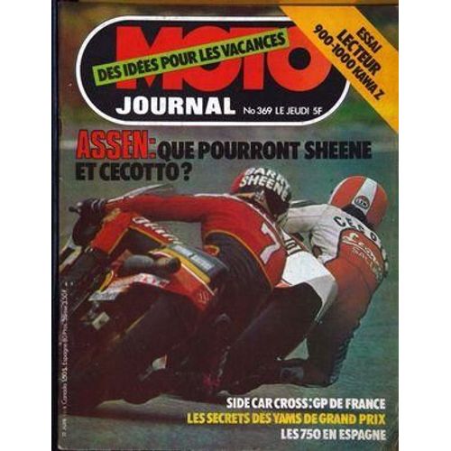 Moto Journal N° 369 Du 22/06/1978 - Assen : Que Pourront Sheene Et Cecotto ? Essai Lecteur : 900 - 1000 Kawa Z. Side Car Cross : Gp De France. Les Secrets Des Yam De Grand Prix. Les 750 En Espagne.