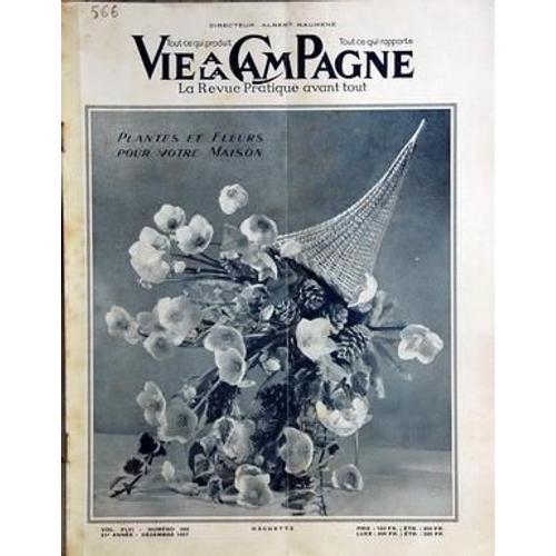 Vie A La Campagne N° 566 Du 01/12/1957 - Plantes Et Fleurs Pour Votre Maison Corne D Abondance Florale- Realisation Debrie Millon Esthetique Et Technique Florales Japonaises Cortege De Floraisons Printanieres Symphonie Coloree Des Azalees Plantes ...