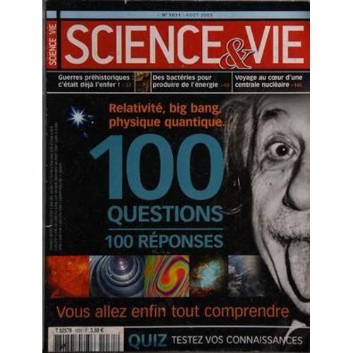 Science Et Vie N° 1031 Du 01/08/2003 - 100 Questions - 100 Reponses - Relativite - Big Bang - Physique Quantique Vous Allez Enfin Tout Comprendre Voyage Au Coeur D Une Centrale Nucleaire